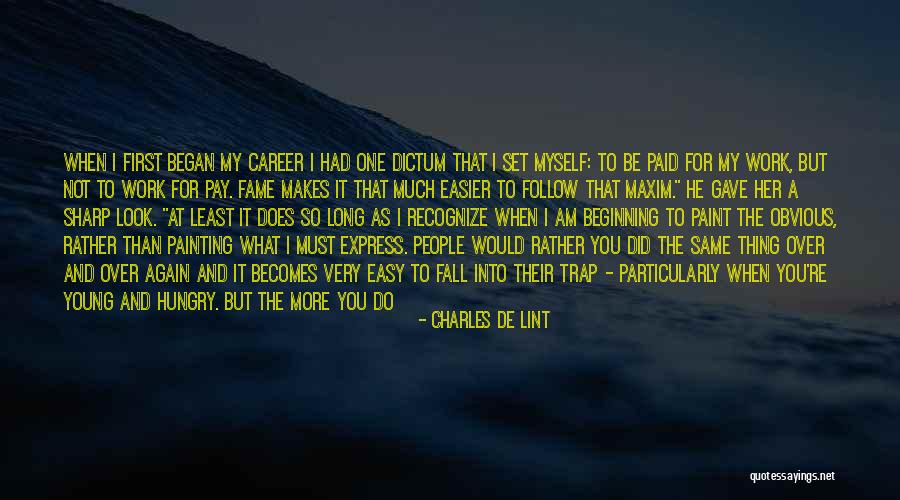 Painting That Are Easy Quotes By Charles De Lint Painting That Are Easy Quotes By Charles De Lint
