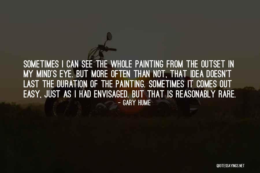 Painting That Comes Quotes By Gary Hume Painting That Comes Quotes By Gary Hume