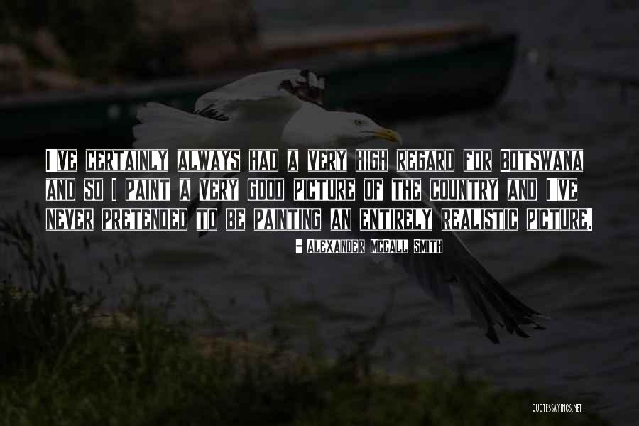 Painting That Is Realistic Quotes By Alexander McCall Smith Painting That Is Realistic Quotes By Alexander McCall Smith