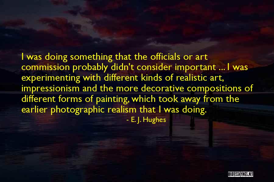 Painting That Is Realistic Quotes By E. J. Hughes Painting That Is Realistic Quotes By E. J. Hughes