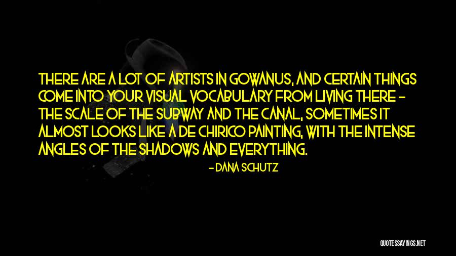 Painting That Looks Quotes By Dana Schutz Painting That Looks Quotes By Dana Schutz