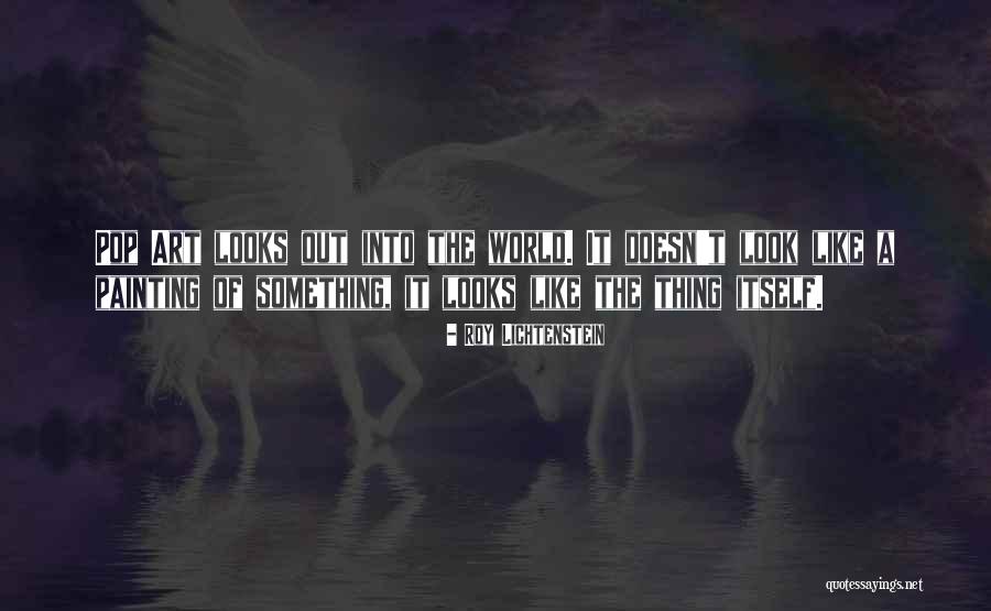 Painting That Looks Quotes By Roy Lichtenstein Painting That Looks Quotes By Roy Lichtenstein