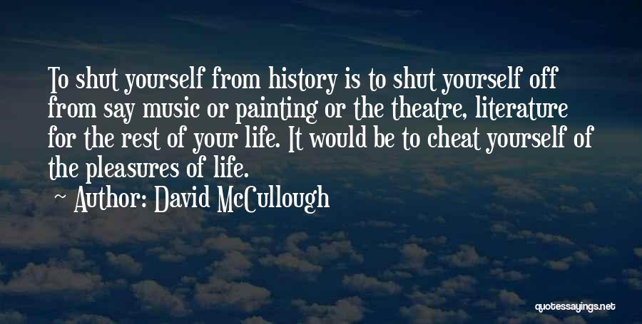 Painting Your Life Quotes By David McCullough