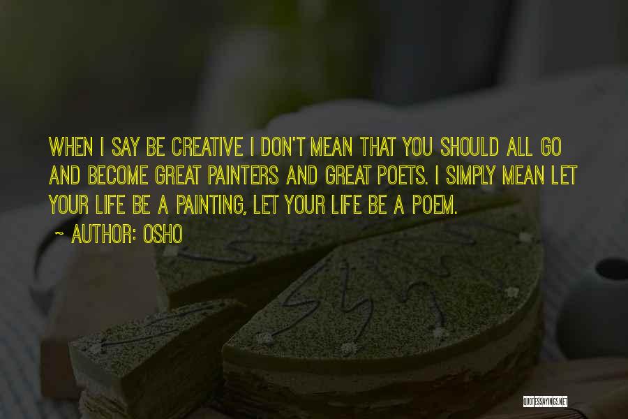 Painting Your Life Quotes By Osho