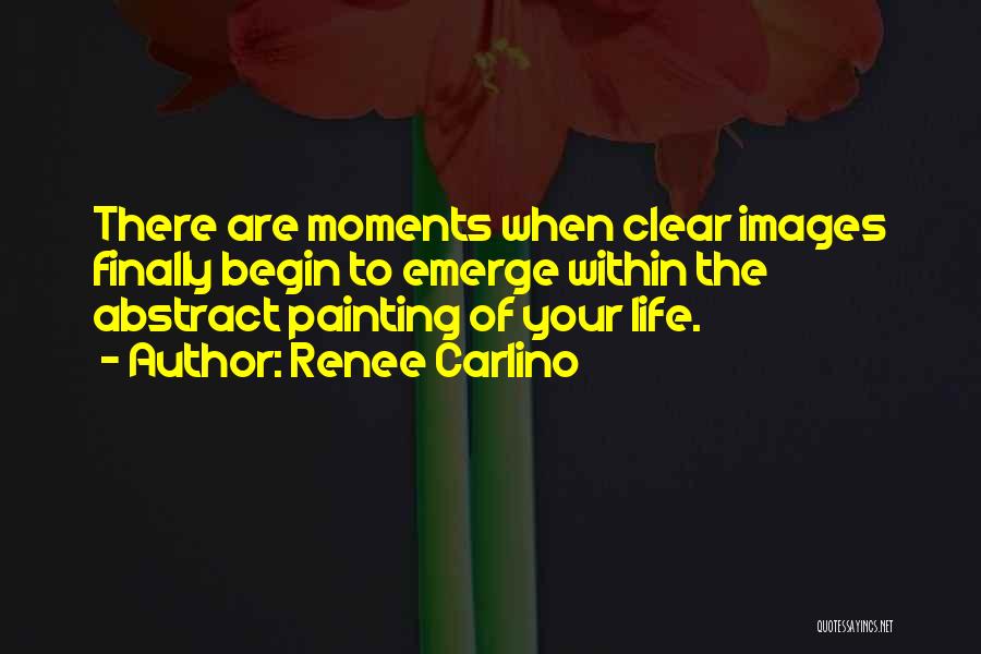 Painting Your Life Quotes By Renee Carlino