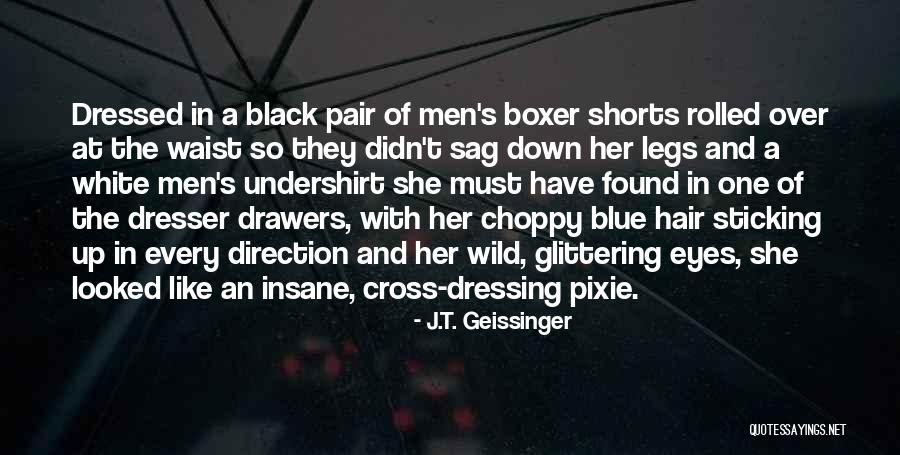 Pair Of Legs Quotes By J.T. Geissinger Pair Of Legs Quotes By J.T. Geissinger