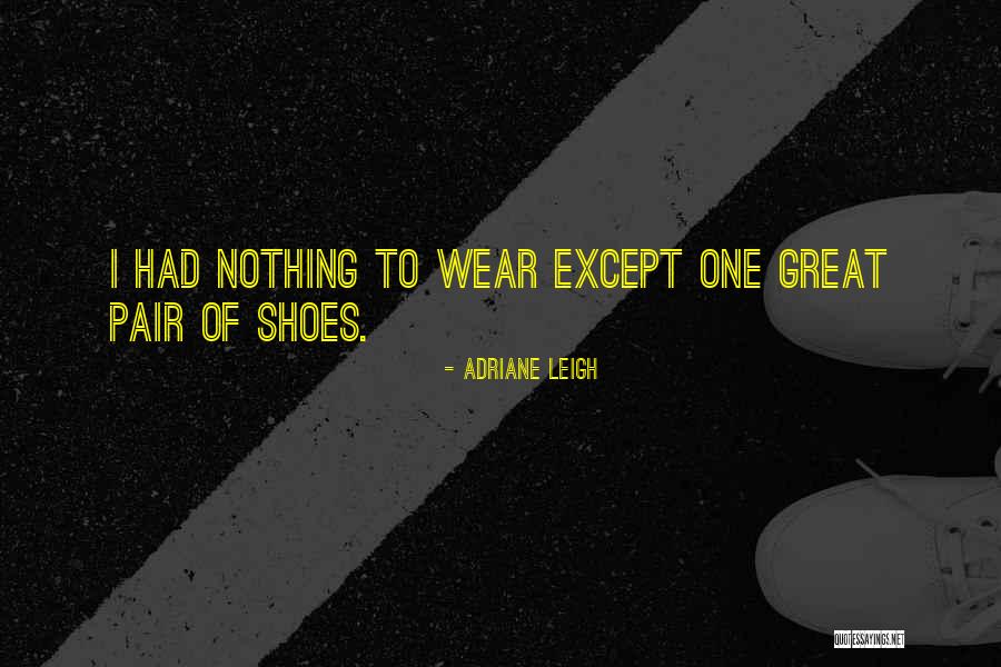 Pair Of Shoes Quotes By Adriane Leigh Pair Of Shoes Quotes By Adriane Leigh