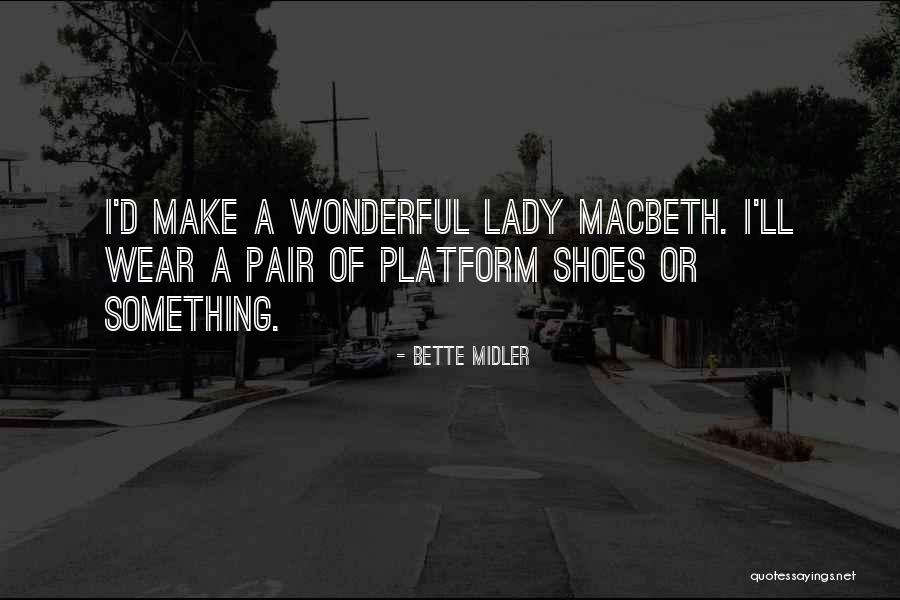 Pair Of Shoes Quotes By Bette Midler