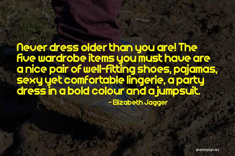 Pair Of Shoes Quotes By Elizabeth Jagger Pair Of Shoes Quotes By Elizabeth Jagger