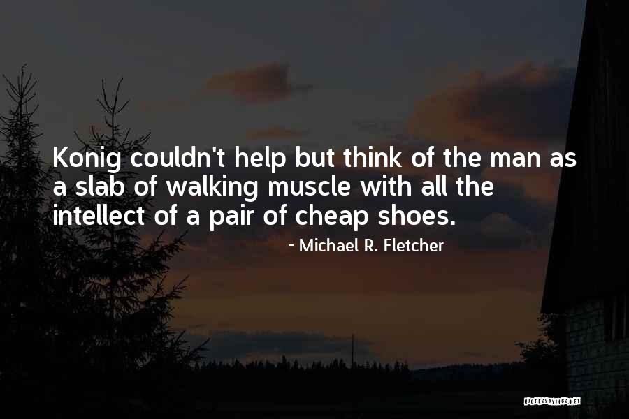 Pair Of Shoes Quotes By Michael R. Fletcher