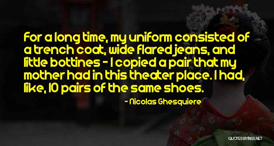 Pair Of Shoes Quotes By Nicolas Ghesquiere Pair Of Shoes Quotes By Nicolas Ghesquiere