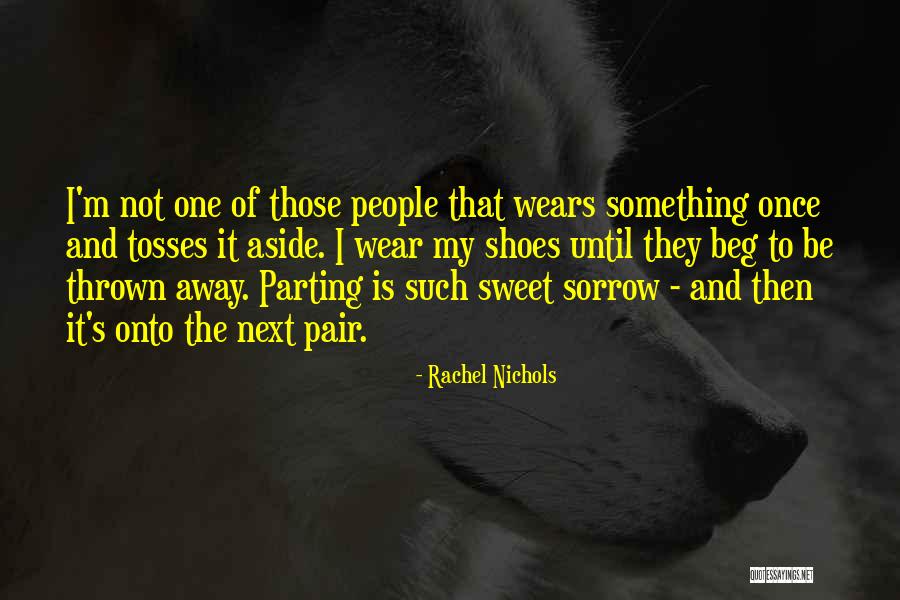 Pair Of Shoes Quotes By Rachel Nichols Pair Of Shoes Quotes By Rachel Nichols