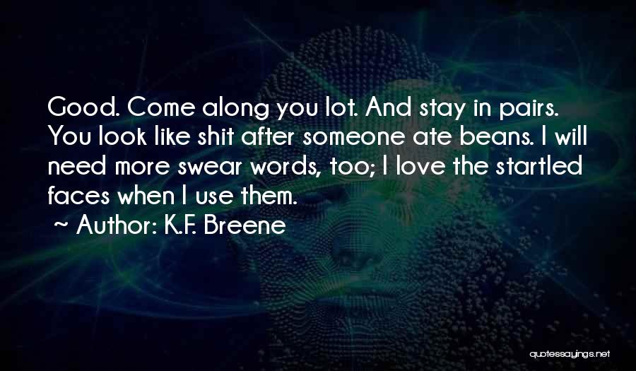 Pairs Of Love Quotes By K.F. Breene