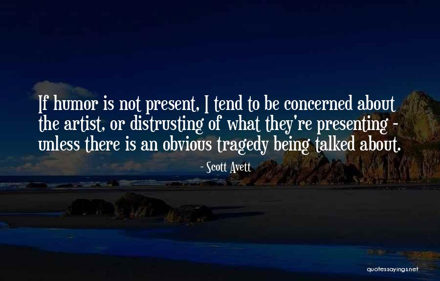 Paisagens Lindas Quotes By Scott Avett Paisagens Lindas Quotes By Scott Avett