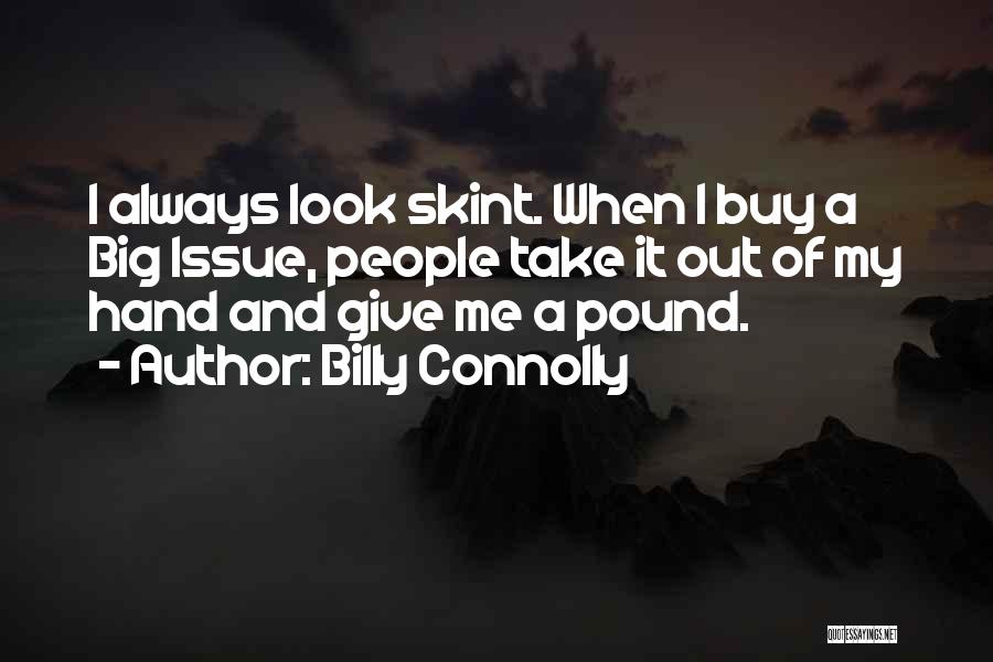Paise Ka Ghamand Quotes By Billy Connolly
