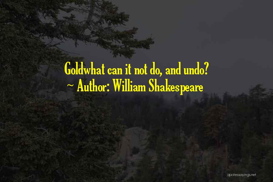 Paise Ka Ghamand Quotes By William Shakespeare