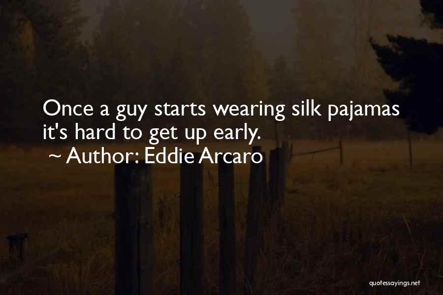 Pajamas Quotes By Eddie Arcaro