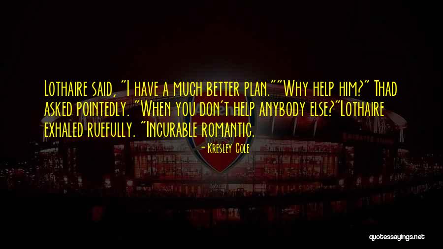 Pajarillos Musical De Chicago Quotes By Kresley Cole Pajarillos Musical De Chicago Quotes By Kresley Cole