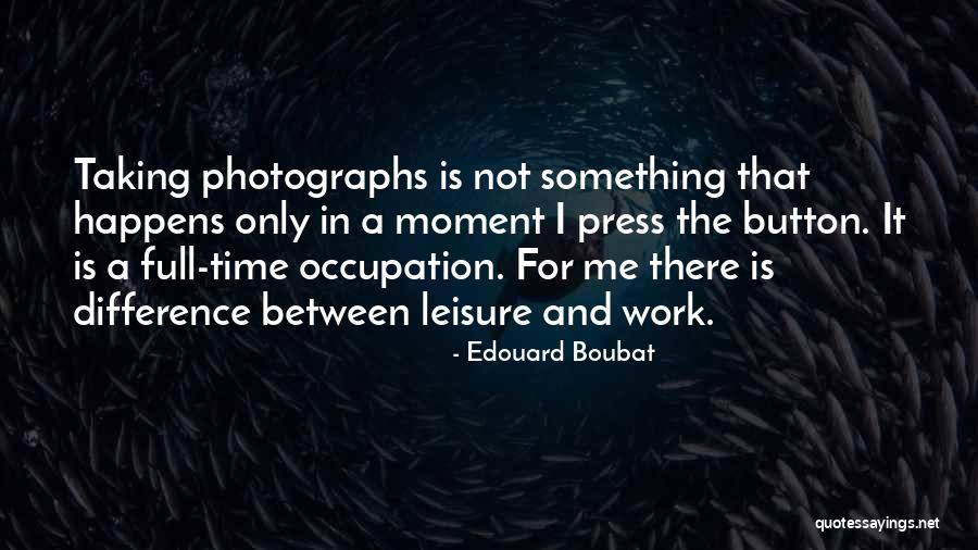 Pajkice Quotes By Edouard Boubat Pajkice Quotes By Edouard Boubat