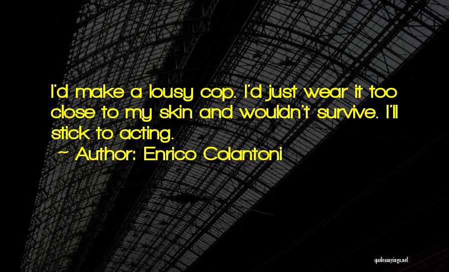 Pakialam Ko Sayo Quotes By Enrico Colantoni