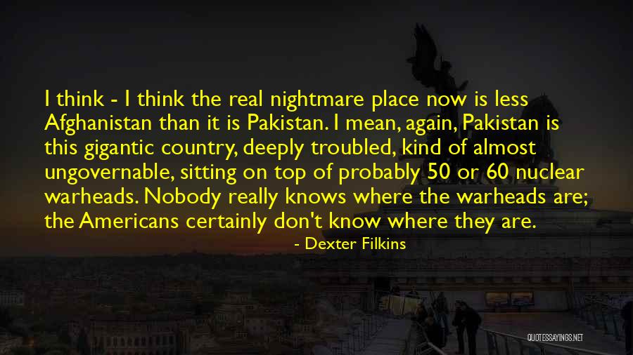 Pakistan Nuclear Quotes By Dexter Filkins