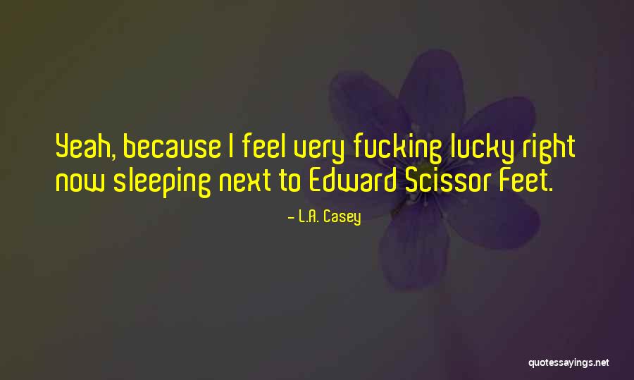 Pakosinska Katarzyna Quotes By L.A. Casey Pakosinska Katarzyna Quotes By L.A. Casey