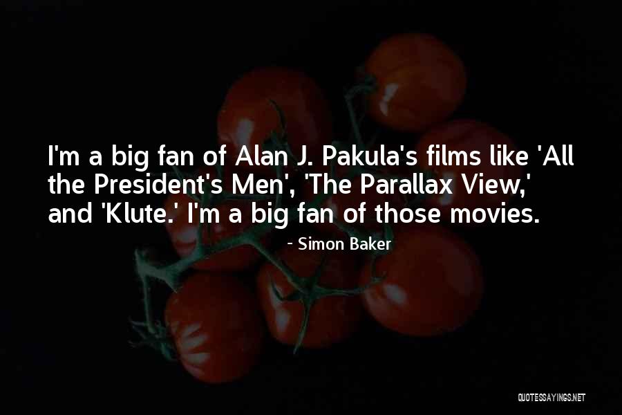 Pakula Quotes By Simon Baker Pakula Quotes By Simon Baker