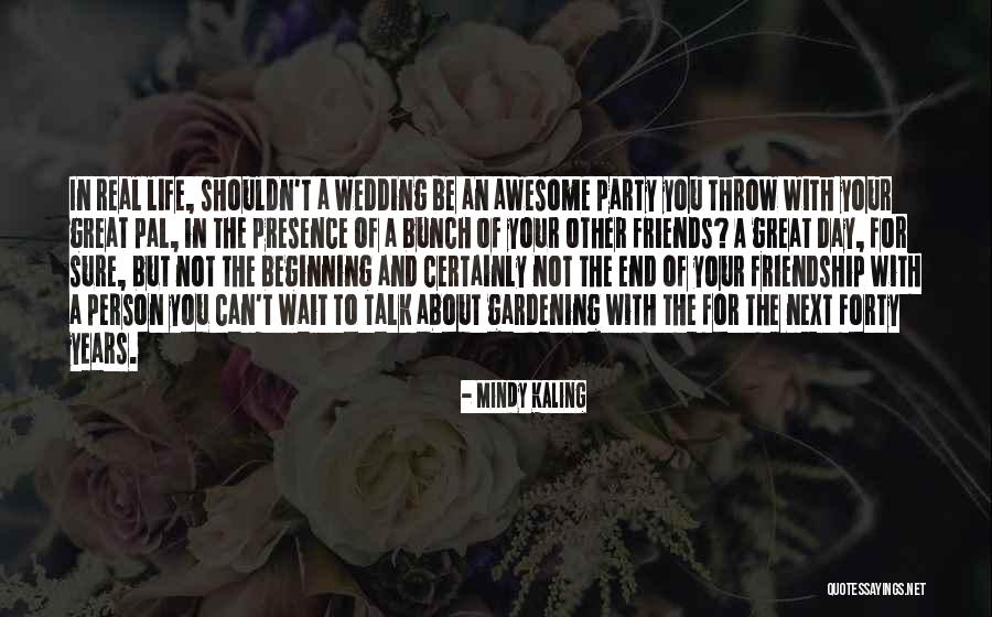 Pal Quotes By Mindy Kaling