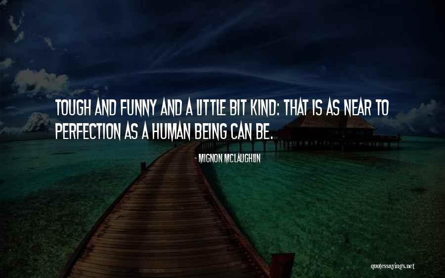 Palabiyik A Quotes By Mignon McLaughlin Palabiyik A Quotes By Mignon McLaughlin