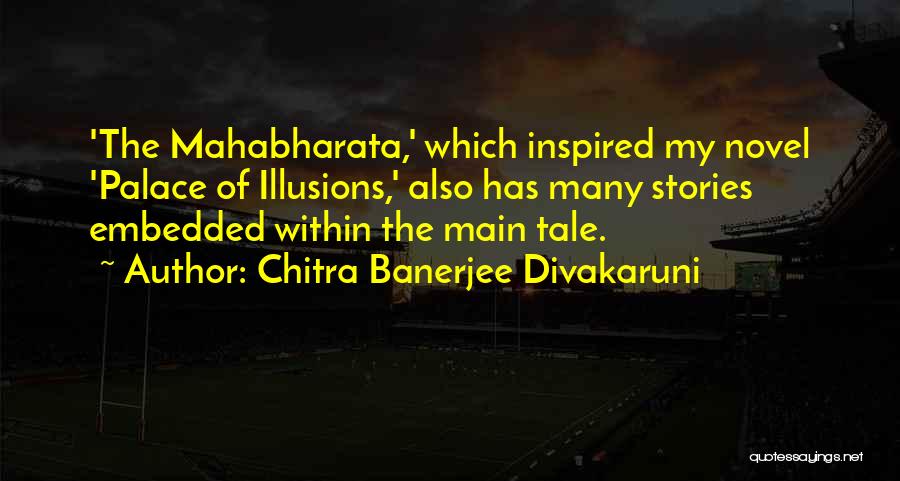 Palace Of Illusions Quotes By Chitra Banerjee Divakaruni