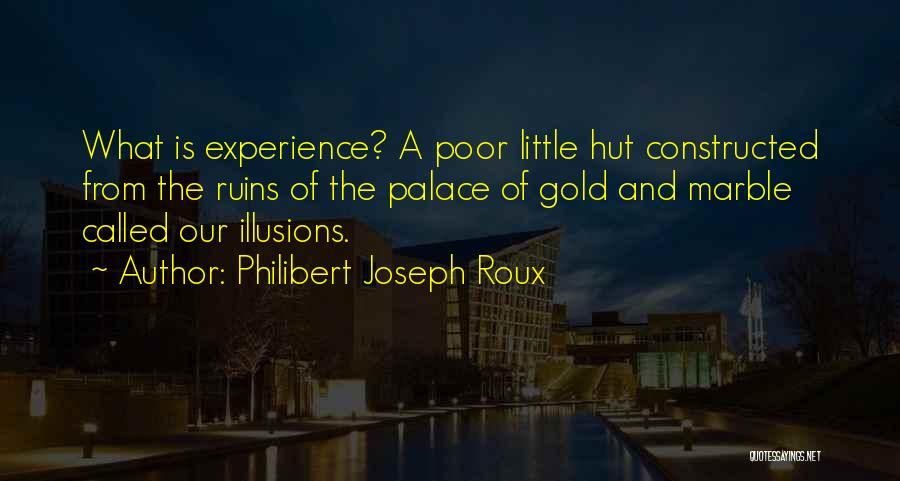 Palace Of Illusions Quotes By Philibert Joseph Roux