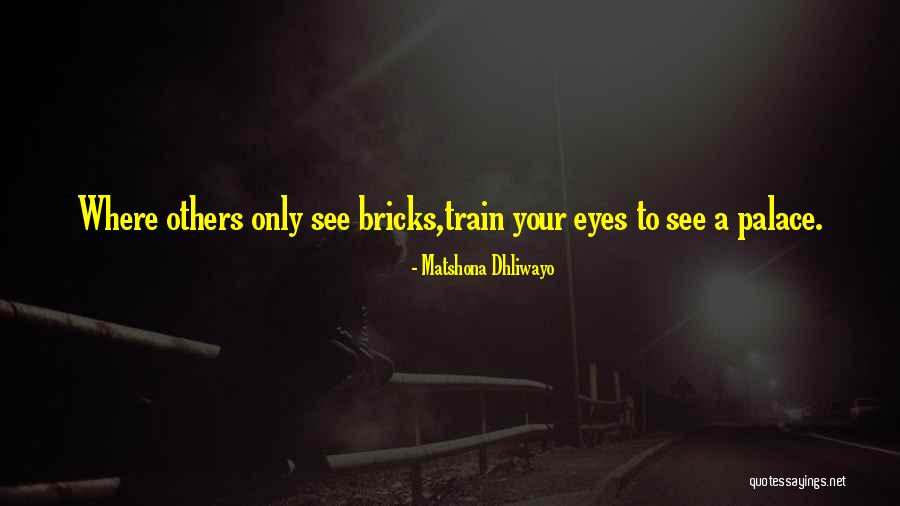 Palace Quotes Quotes By Matshona Dhliwayo Palace Quotes Quotes By Matshona Dhliwayo
