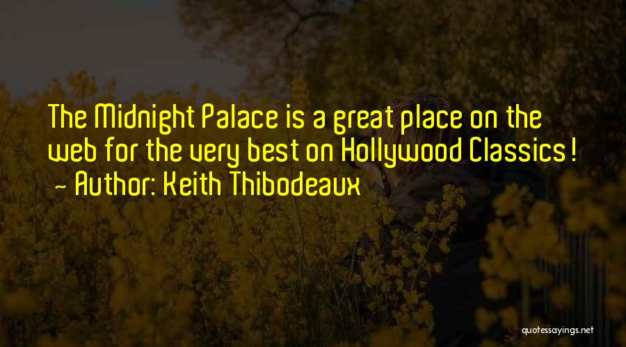 Palaces Quotes By Keith Thibodeaux