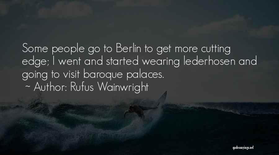 Palaces Quotes By Rufus Wainwright