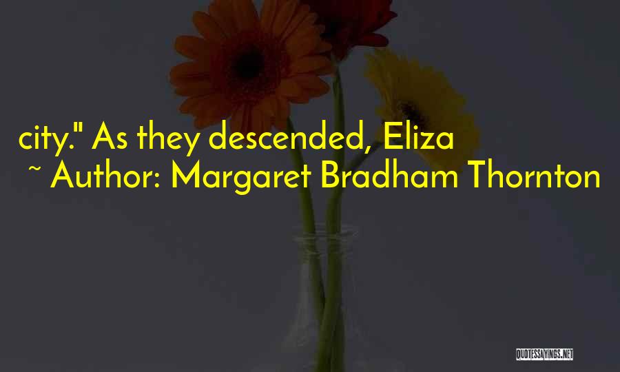 Paladar Hendido Quotes By Margaret Bradham Thornton