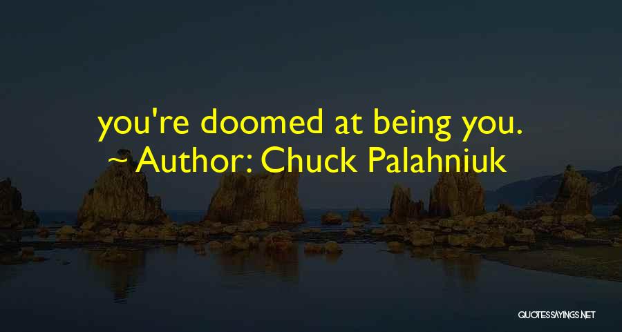 Palahniuk Doomed Quotes By Chuck Palahniuk