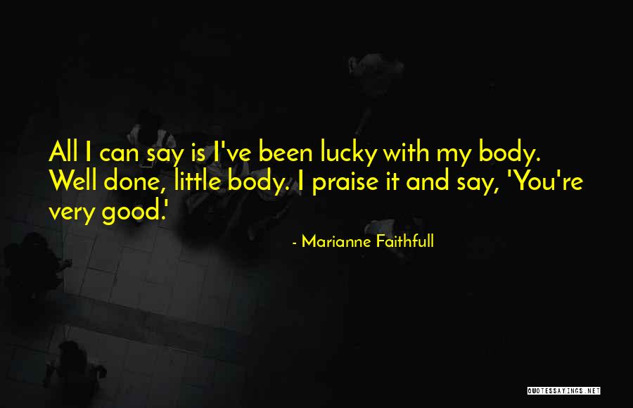 Palaka Face Quotes By Marianne Faithfull Palaka Face Quotes By Marianne Faithfull