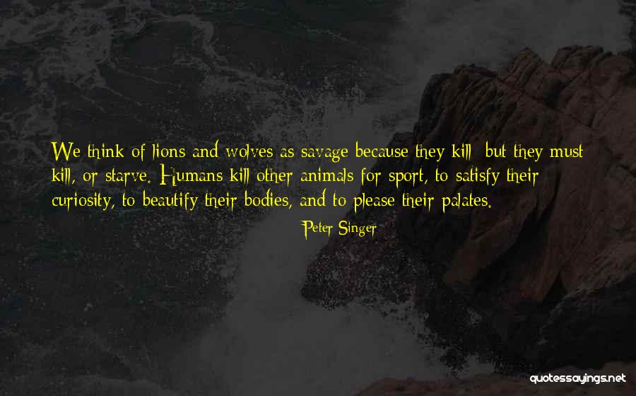 Palates Quotes By Peter Singer Palates Quotes By Peter Singer