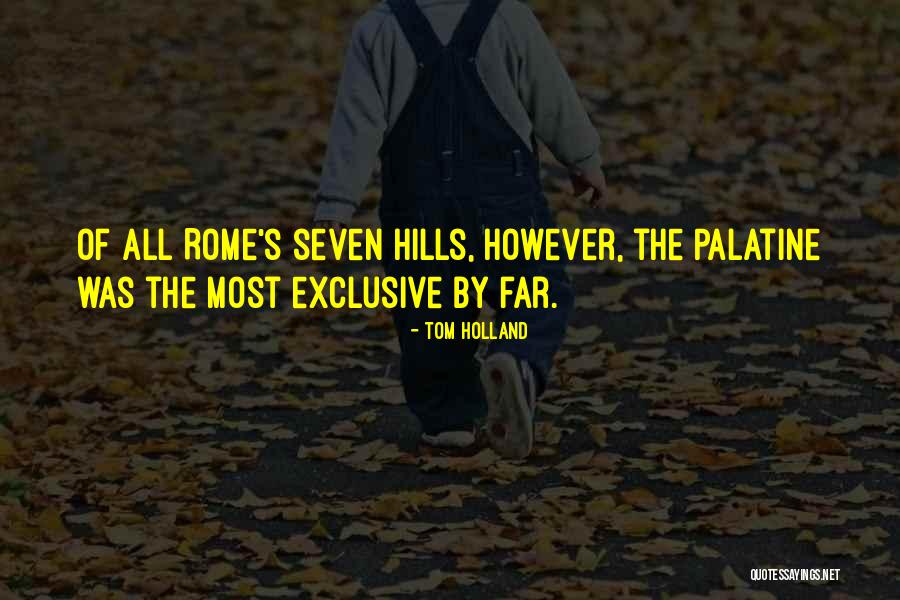 Palatine Quotes By Tom Holland Palatine Quotes By Tom Holland