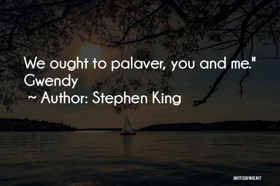 Palaver Quotes By Stephen King