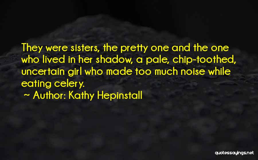 Pale Girl Quotes By Kathy Hepinstall