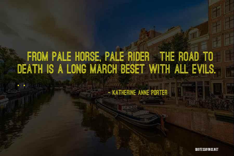 Pale Horse Pale Rider Quotes By Katherine Anne Porter Pale Horse Pale Rider Quotes By Katherine Anne Porter