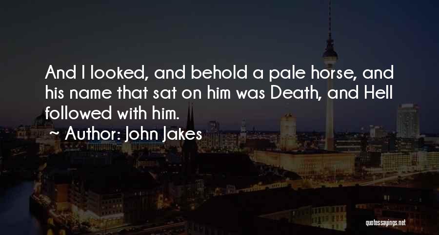 Pale Horse Quotes By John Jakes