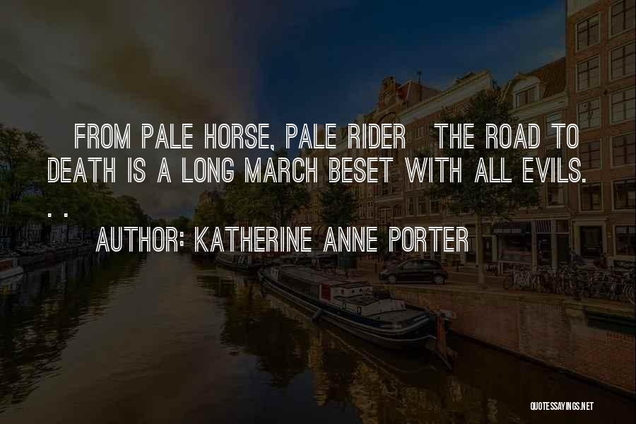 Pale Horse Quotes By Katherine Anne Porter