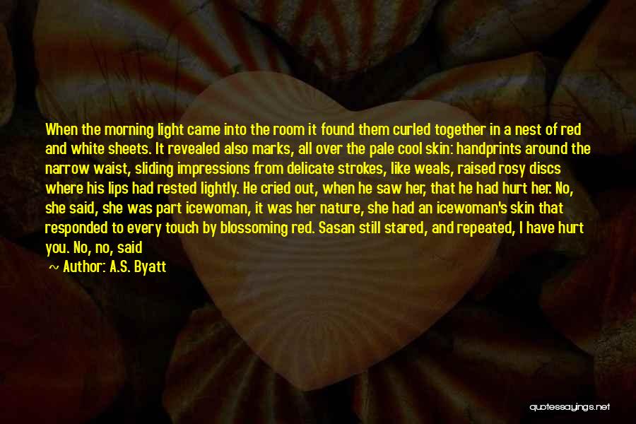 Pale Lips Quotes By A.S. Byatt