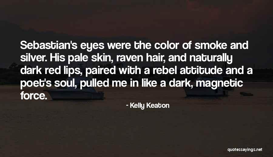 Pale Lips Quotes By Kelly Keaton