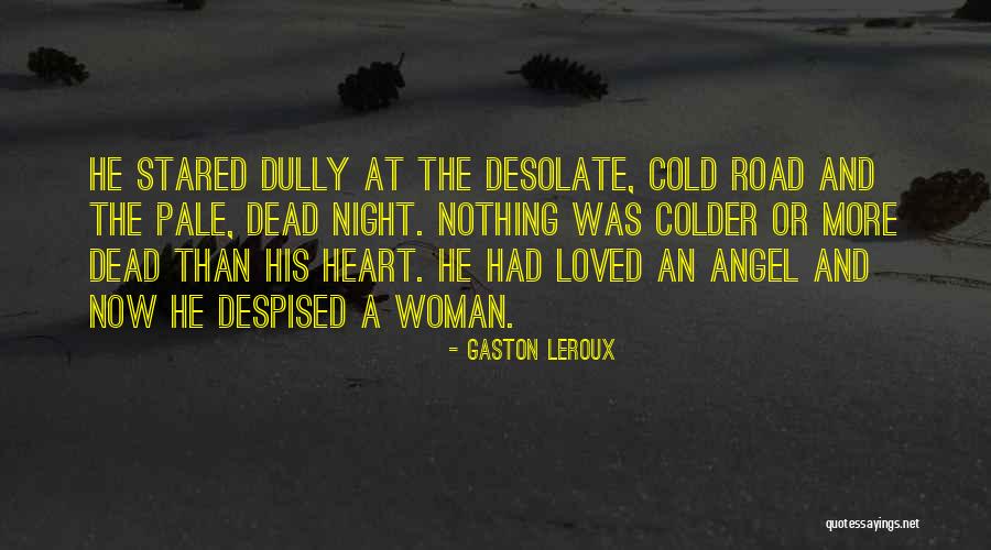 Pale Love Quotes By Gaston Leroux Pale Love Quotes By Gaston Leroux