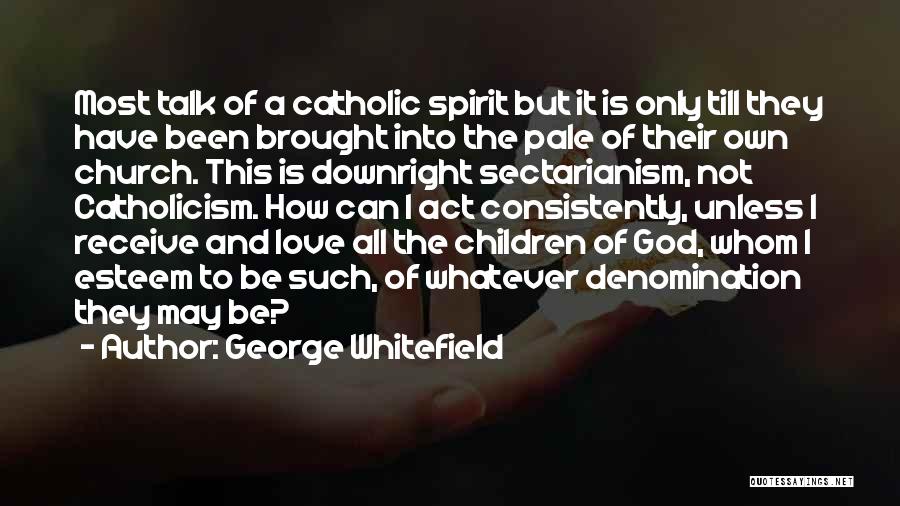 Pale Love Quotes By George Whitefield