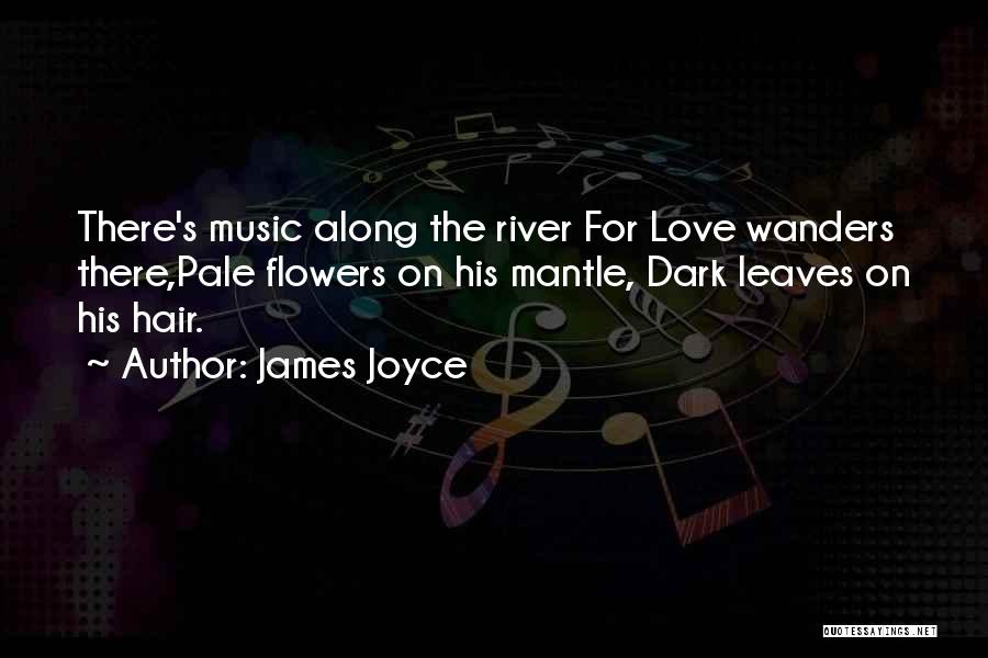 Pale Love Quotes By James Joyce