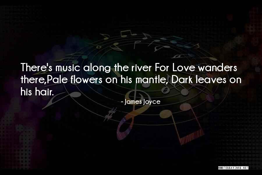 Pale Love Quotes By James Joyce